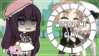°•Without Me•° ||GLMV|| Gacha Life Türkçe || Ft. @LindaDainty