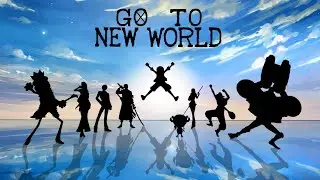 ONE PIECE -「We Are! For The New World 」
