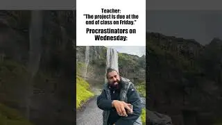 Procrastinators Be Like 😴