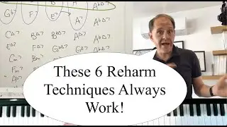 Six Reharmonization Techniques that Always Work