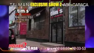 TELMAN и ADIL KARACA . г.Каспийск 28 мая ''КРЦ МОСКВА'' 18:00. ''EXCLUSIVE SHOW - 1:03