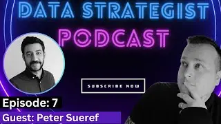 The Data Strategist Podcast | EP:7 | Guest: Peter Sueref - CTO @ Empirisys