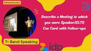Describe a Meeting in which you were Speaker IELTS Cue Card | MAY To AUGUST Cue Card 2023