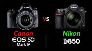 Nikon D850 vs Canon EOS 5D Mark IV Head To Head Comparison.