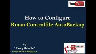 How to configure Rman Controlfile Autobackup