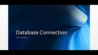 Database Connection PHP | XAMPP | MYSQL Bangla