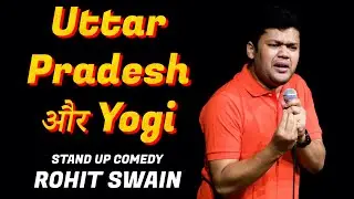 Uttar Pradesh & Yogi | Stand-up Comedy by Rohit Swain