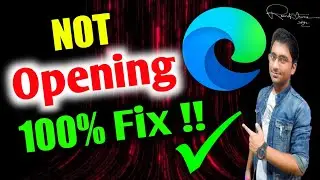 Microsoft Edge not opening - 100% Fix 2025