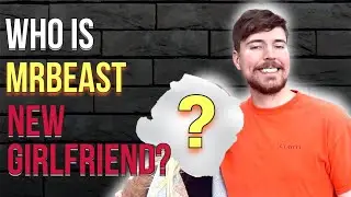 who is mrbeast new girlfriend