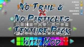 No Trail & No Particles Texture Pack With Mod Menu Geometry Dash 2.11
