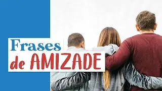 Frases de Amizade 💞