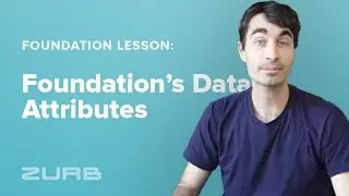 Foundation Lesson 145 - Control Your Behavior with Foundation’s Data Attributes