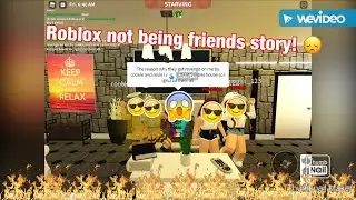 Roblox not being friends story!