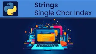 Python - Strings: Single Char Index