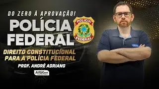 Pré- Edital PF - Do Zero à Aprovação! Direito Constitucional para a Polícia Federal - AlfaCon