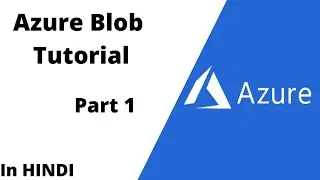 Azure Blob Tutorial part 1|Azure for Beginners| In Hindi