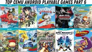 TOP 10 CEMU ANDROID PLAYABLE GAMES PART 6 | CEMU PLAYABLE GAMES | WII U GAMES  | CEMU