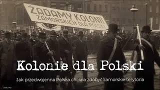 Colonies for Poland. How Pre-War Poland Wanted to Obtain Overseas Territories
