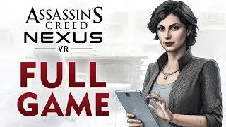 Assassin's Creed Nexus VR - Full Game Walkthrough