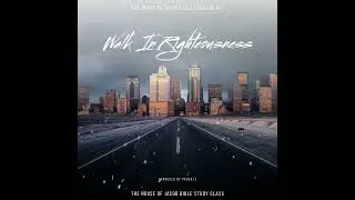 Walk in Righteousness