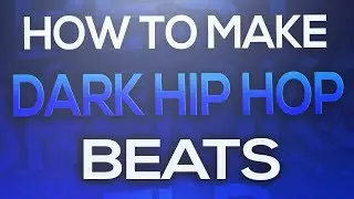 HOW TO MAKE DARK HIP HOP BEATS IN FL STUDIO [BEST TUTORIAL]