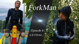 FORKMAN [EP06] EPISODE FINAL - Studios Black Pix