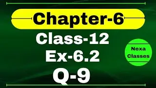 Class 12 Ex 6.2 Q9 Math | Chapter6 Class12 | Q9 Ex 6.2 Class 12 Math | Ex 6.2 Q9 Class 12 Math