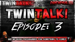 Are We Slowly Becoming Programmed? - TWIN TALK Ep.3