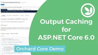 Output Caching for ASP.NET Core 6.0 - Orchard Core Demo