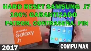 HARD RESET SAMSUNG J7 (RESTAURAR, QUITAR PATRON, CONTRASEÑA, PIN) 100% GARANTIZADO
