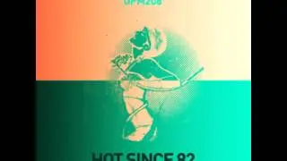 Hot Since 82 - Like You