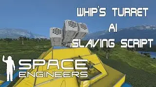 Space Engineer WORKSHOP: Whip's Turret AI Slaving Script