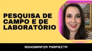 # 232 - Tipos de Pesquisa: Pesquisa de Campo e de Laboratório
