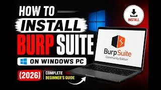 How to Install Burp Suite on Windows PC (2026) | Complete Beginner's Guide 