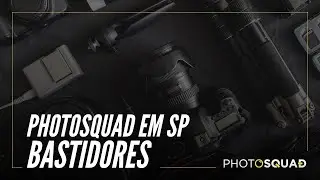 PhotoSquad em SP - Os Bastidores