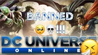 DCUO BANNED ME!!!!