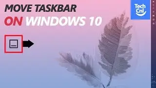 How to Move the Taskbar in Windows 10 - Windows 10 Tutorial