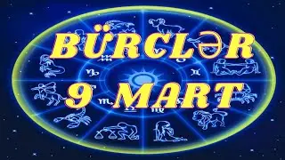 *BÜRCLƏR - 9 MART 2023 ( SƏSLİ ) Pragnoz / ULDUZ FALI