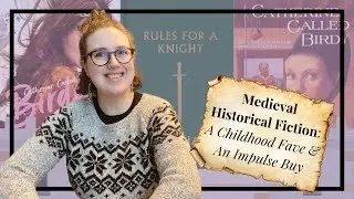 Mini Medieval Historical Fiction Binge! | Reviewing Catherine, Called Birdy & Rules for a Knight