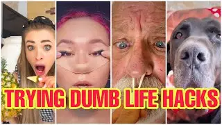 TRYING DUMB LIFE & GIRLS HACKS