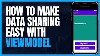 ViewModel Magic: Elevate Your App with Effortless Data Sharing Across Activities and Fragments