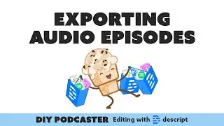 Exporting Audio Only Podcast Episodes - Descript Tutorial