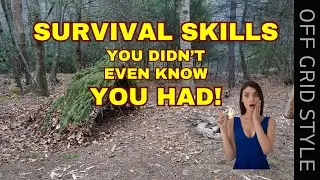 SURVIVAL SKILLS YOU NEVER KNEW YOU HAD!
