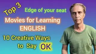 Top 3 Movies for Learning English | 10 Creative Ways to Say Ok