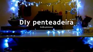 DIY: penteadeira improvisada gastando menos de R$ 60,00