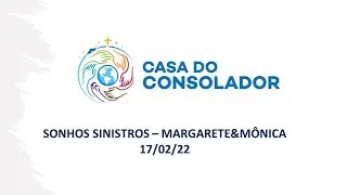 SONHOS SINISTROS - 17/02/22