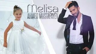Ahmed Mustafayev — Melisa (Rəsmi Audio)
