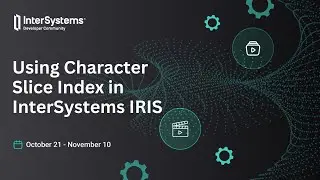 Using Character Slice Index in InterSystems IRIS