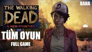 The Walking Dead: A New Frontier |  3.SEZON TÜM OYUN (Full Game)