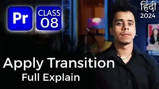 Transition in Adobe Premiere Pro Full Explain - Class 8|  Premiere Pro tutorial in hindi 2024